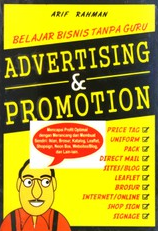 Belajar bisnis tanpa guru : advertising & promotion
