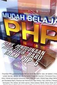 Mudah belajar php teknik penggunaan fitur-fitur baru dalam php 5