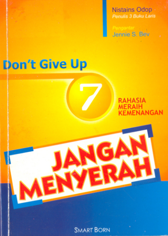 Don't give up - jangan menyerah : 7 rahasia meraih kemenangan