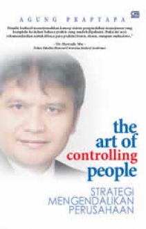 The art of controlling people = strategi mengendalikan perusahaan