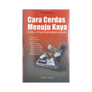 Cara cerdas menuju kaya : tips & strategi bisnis online