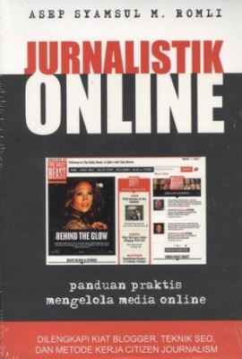 Jurnalistik online : panduan praktis mengelola media online