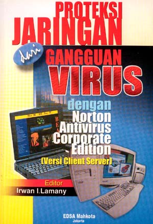 Proteksi jaringan dari gangguan virus dengan norton antivirus corporate edition