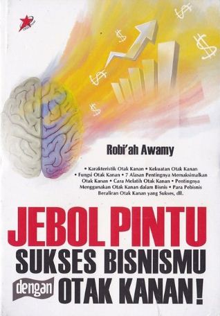 Jebol pintu sukses bisnismu dengan otak kanan