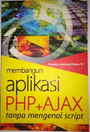 Membangun aplikasi PHP + AJAX tanpa mengenal scrip
