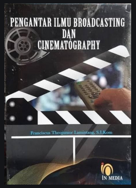 Pengantar ilmu broadcasting dan cinematography