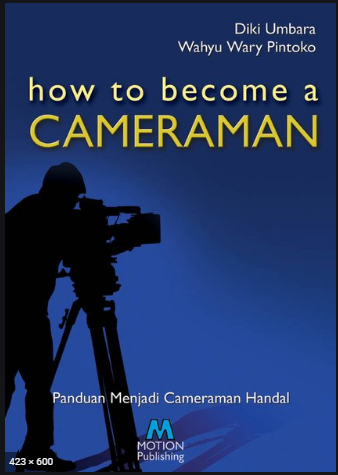 How to become a cameraman panduan menjadi cameraman handal