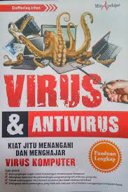 Virus dan antivirus kiat jitu menangani dan menghajar virus komputer