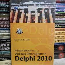 Mudah belajar membuat aplikasi pemrograman delphi 2010