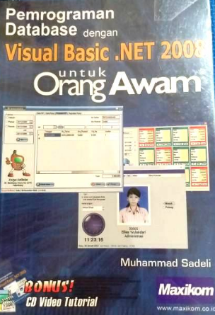 Pemrograman database dengan visual basic .NET 2008 untuk orang awam