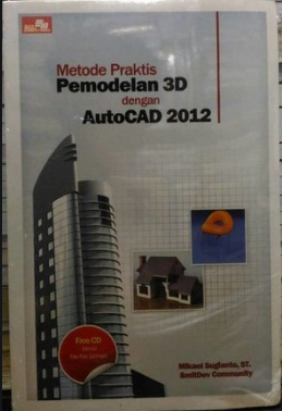 Metode praktis pemodelan 3D dengan autocad 2012