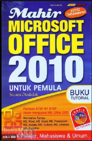 Mahir microsoft office 2010 untuk pemula secara otodidak