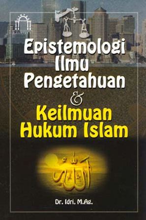 Epistemologi ilmu pengetahuan & keilmuan hukum agama
