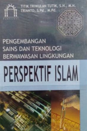 Pengembangan sains dan teknologi berwawasan lingkungan perspektif Islam