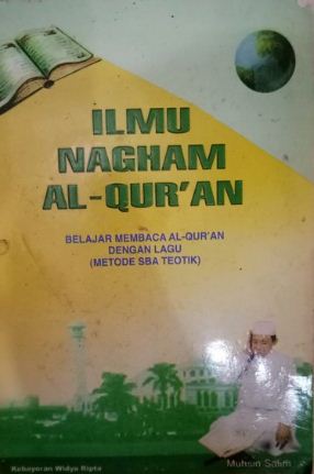 Ilmu nagham Al-Qur'an : belajar membaca Al-Qur'an dengan lagu (methoda SBA teotik)