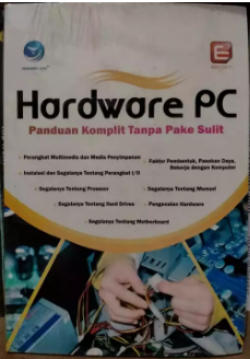 Hardware pc panduan komplit tanpa pake sulit