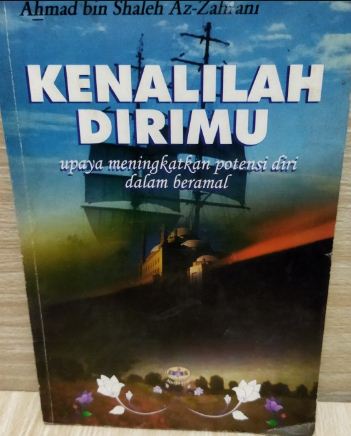Kenalilah dirimu : upaya meningkatkan potensi diri dalam beramal