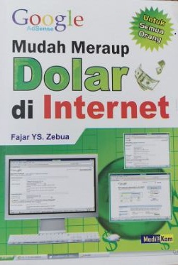 Google adsense : mudah meraup dolar di internet
