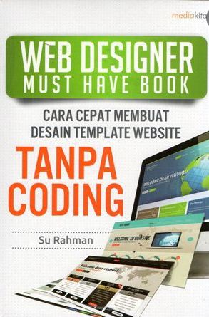 Web designer must have book = cara cepat membuat desain template website tanpa coding