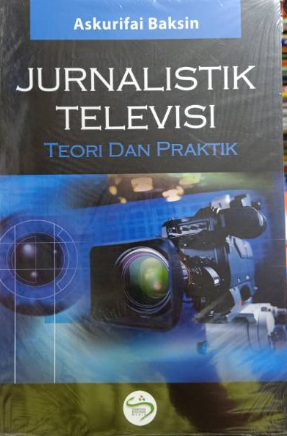 Jurnalistik televisi teori dan praktik