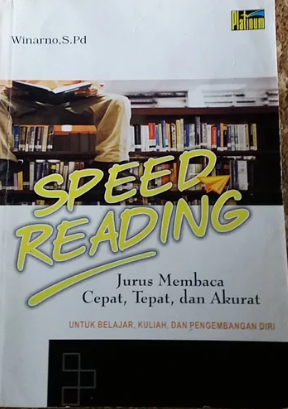 Speed reading jurus membaca cepat, tepat, dan akurat