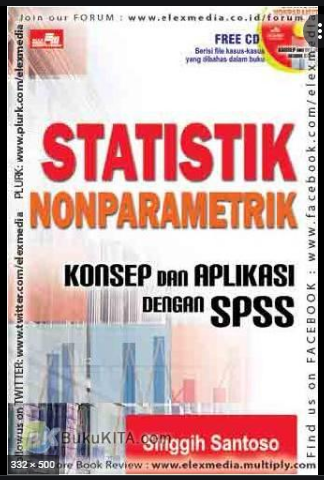 Statistik nonparametrik konsep dan aplikasi denganSPSS