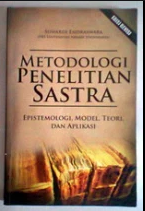 Metodologi penelitian sastra : epistemologi, model, teori, dan aplikasi