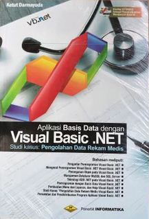 Aplikasi basis data dengan visual basic .net studi kasus : pengolahan data rekam medis