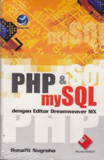 Php & mysql : dengan editor dreamweaver mx
