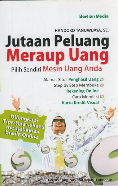 Jutaan peluang meraup uang : pilih sendiri mesin uang anda