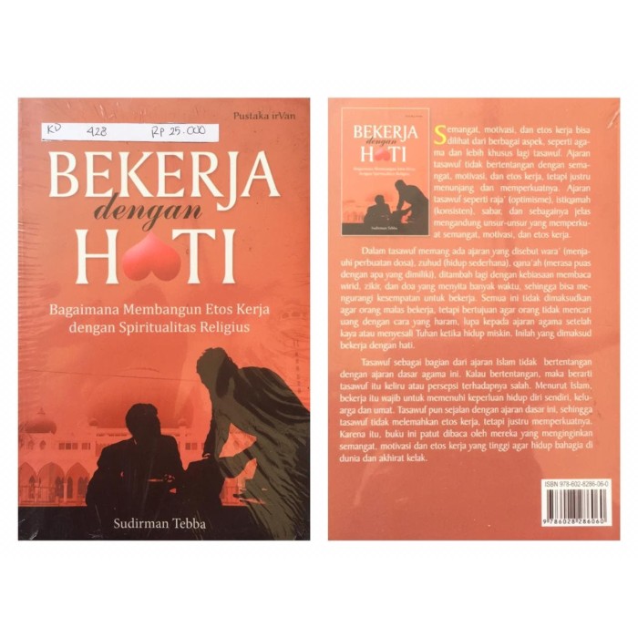 Bekerja dengan hati : bagaimana membangun etos kerja dengan spiritualitas religius