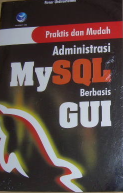 Praktis dan mudah administrasi MySQL berbasis GUI
