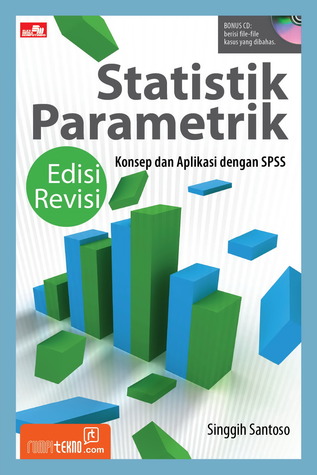 Statistik parametrik : konsep dan aplikasi dengan spss