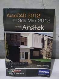 Autocad 2012 dan 3ds max 2012 untuk arsitek