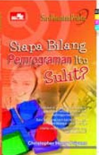 Seri penuntun praktis siapa bilang pemrograman itu sulit?