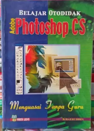 Belajar  otodidak adobe photoshop CS menguasai tanpa guru