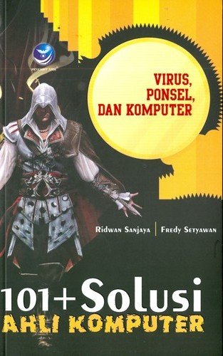 101+ solusi ahli komputer : virus, ponsel, dan Komputer