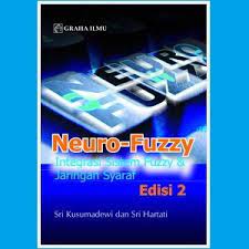 Neuro fuzzy integrasi sistem fuzzy dan jaringan syaraf