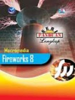 Seri panduan lengkap macromedia fireworks 8