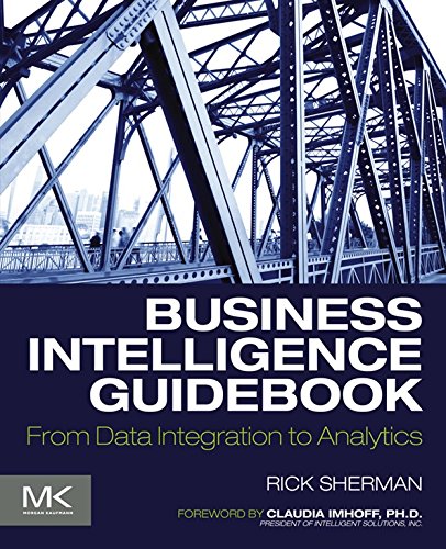 Business intelligence guidebook : from data integration analytics