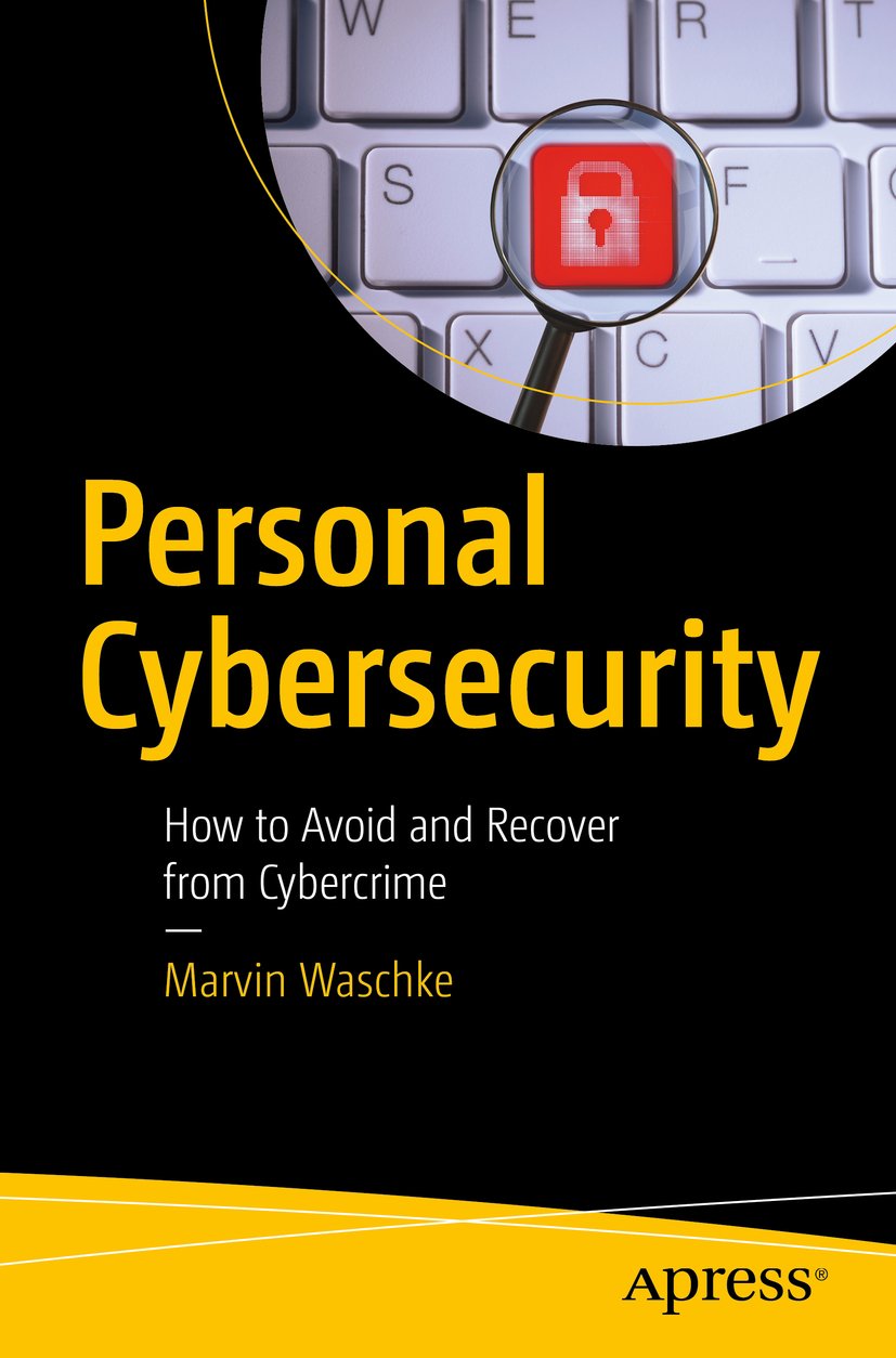 Personal cybersecurity : how to avoid and recover from cybercrime