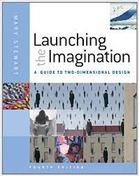 Launching the imagination : a guide to two-dimensional design