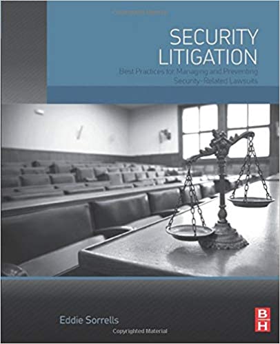 Security litigation : best practices for managing and preventing security-related lawsuits