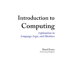 Introduction to computing : explorations in language, logic, and machines