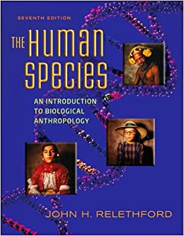 The human species : an introduction to biological anthropology