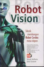 Robot vision teknik membangun robot cerdas masa depan
