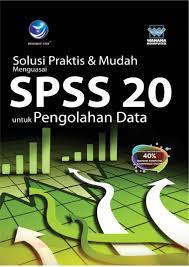 Solusi praktis dan mudah menguasai spss 20 untuk pengolahan data