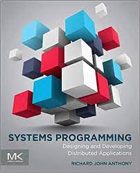 Systems programming : designing and developing distributed applications