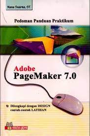 Pedoman panduan praktikum adobe pagemaker 7.0 dilengkapi dengan design contoh-contoh latihan