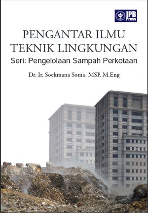 Pengantar ilmu teknik lingkungan seri : pengelolaan sampah perkotaan